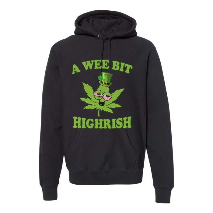 A Wee Bit Highrish Funny 420 Weed Marijuana St Patricks Day Premium Hoodie