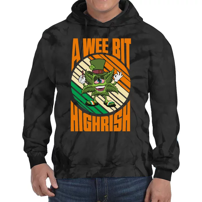 A Wee Bit Highrish Funny St Patricks Day Tie Dye Hoodie