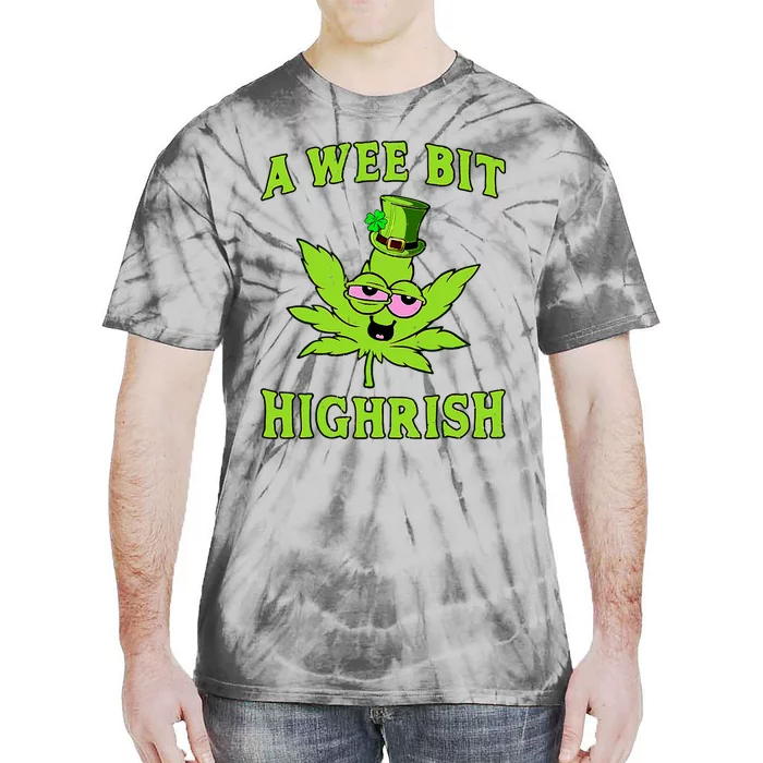 A Wee Bit Highrish Funny 420 Weed Marijuana St Patricks Day Tie-Dye T-Shirt