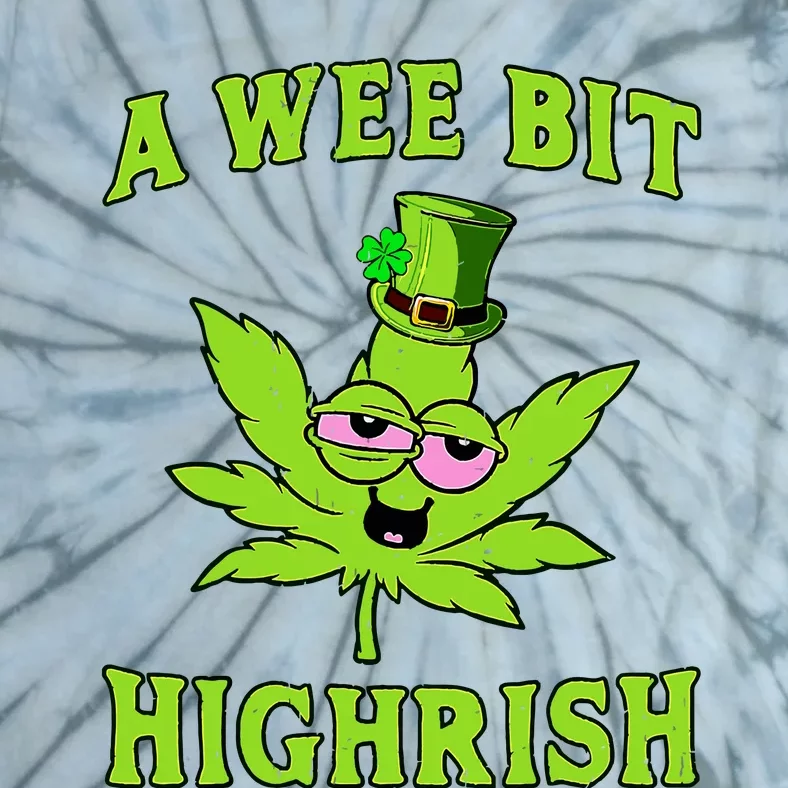 A Wee Bit Highrish Funny 420 Weed Marijuana St Patricks Day Tie-Dye T-Shirt