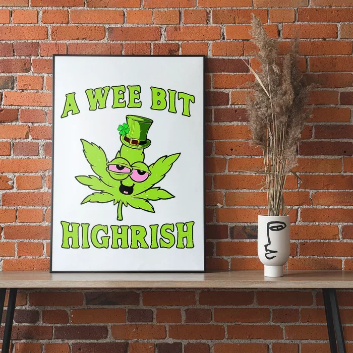 A Wee Bit Highrish Funny 420 Weed Marijuana St Patricks Day Poster