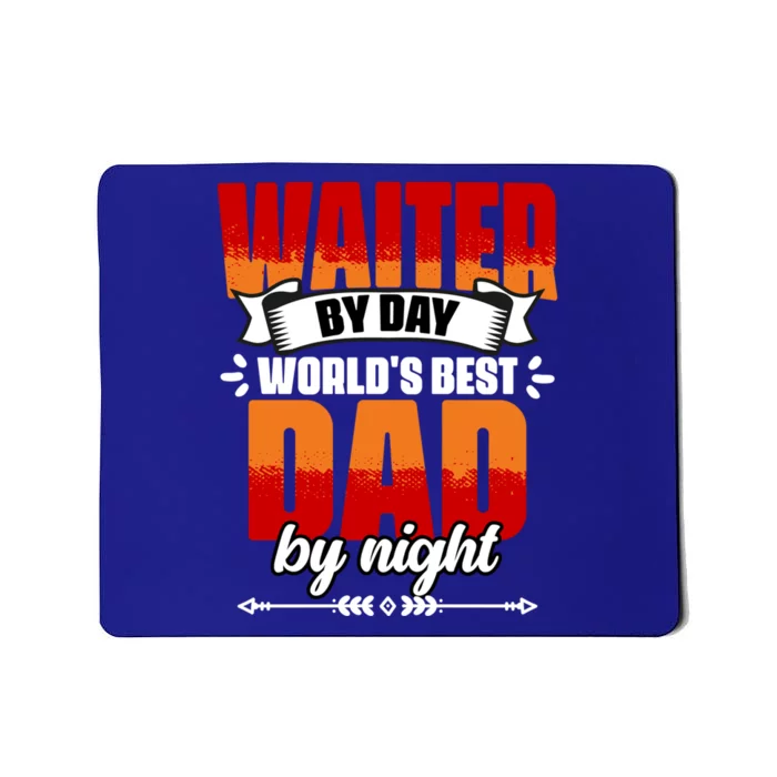 Awesome Waiter By Day World's Best Dad By Night Waitstaff Great Gift Mousepad