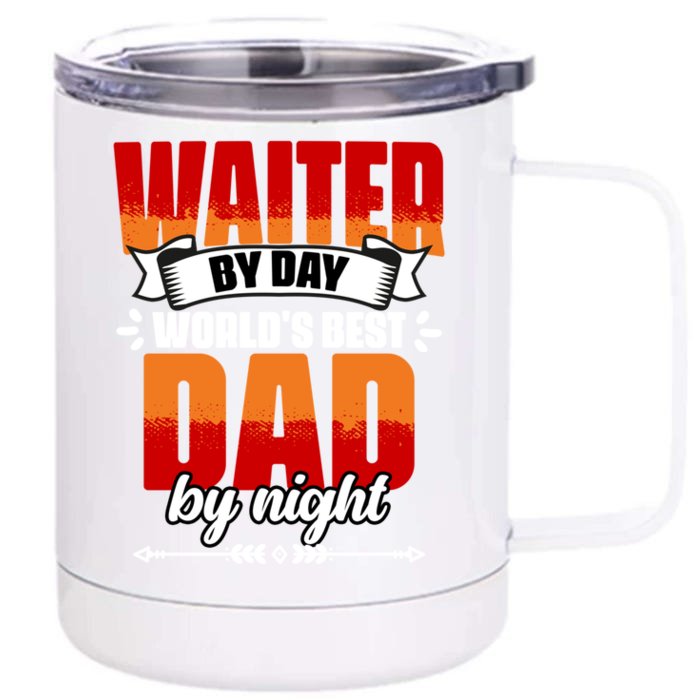 Awesome Waiter By Day World's Best Dad By Night Waitstaff Great Gift Front & Back 12oz Stainless Steel Tumbler Cup