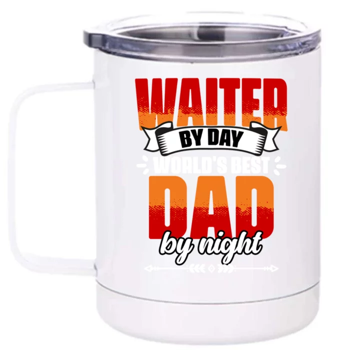 Awesome Waiter By Day World's Best Dad By Night Waitstaff Great Gift Front & Back 12oz Stainless Steel Tumbler Cup