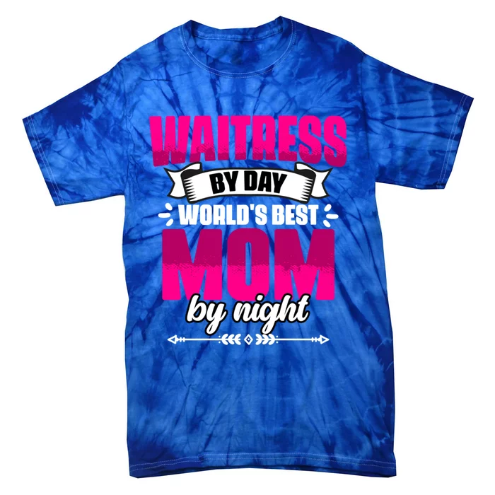 Awesome Waitress By Day World's Best Mom By Night Waitstaff Gift Tie-Dye T-Shirt