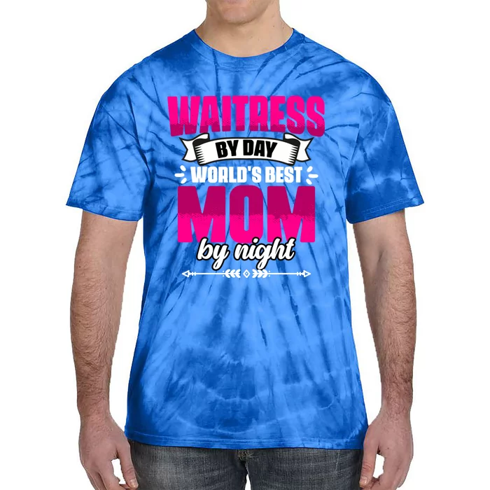 Awesome Waitress By Day World's Best Mom By Night Waitstaff Gift Tie-Dye T-Shirt