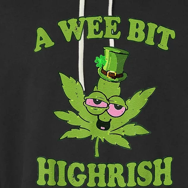 A Wee Bit Highrish Funny 420 Weed Marijuana St Patricks Day Garment-Dyed Fleece Hoodie