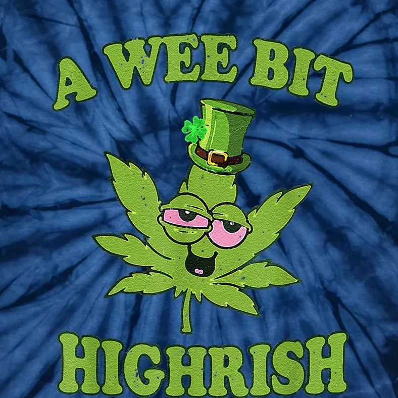 A Wee Bit Highrish Funny 420 Weed Marijuana St Patricks Day Tie-Dye T-Shirt