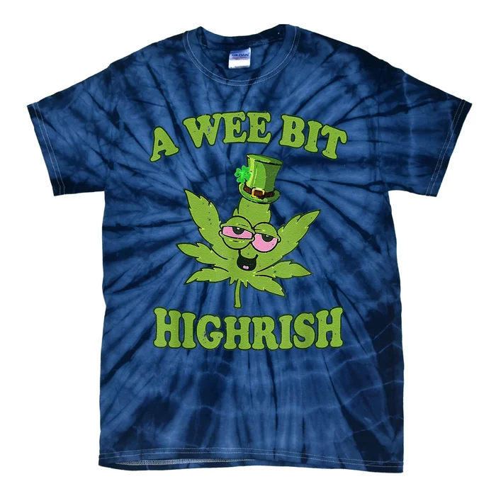 A Wee Bit Highrish Funny 420 Weed Marijuana St Patricks Day Tie-Dye T-Shirt