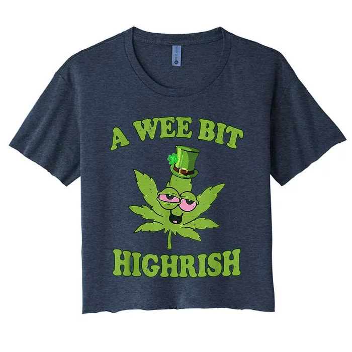 A Wee Bit Highrish Funny 420 Weed Marijuana St Patricks Day Women's Crop Top Tee