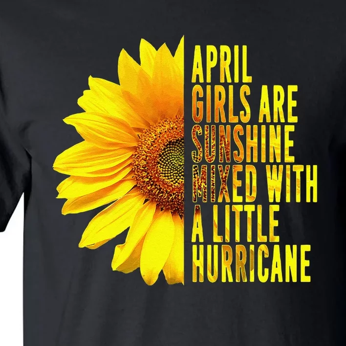 April Women Birthday Cute Sunflower Funny Quote Tall T-Shirt