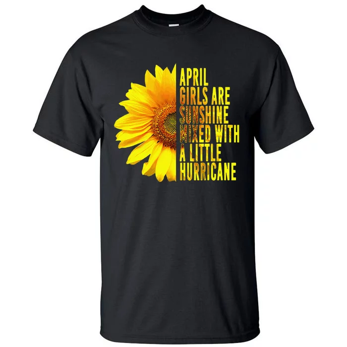 April Women Birthday Cute Sunflower Funny Quote Tall T-Shirt