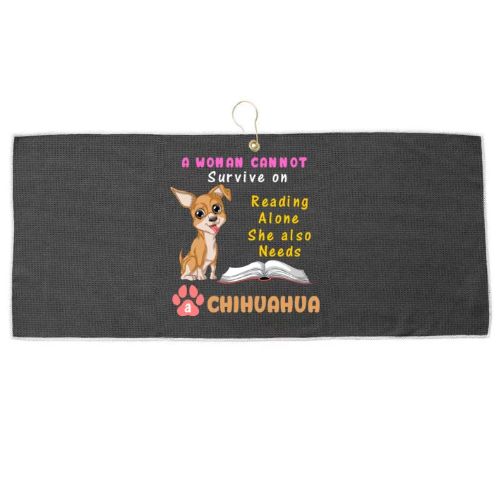 A Woman Cannot Survive On Reading Alone She Also Needs A Chihuahua Large Microfiber Waffle Golf Towel