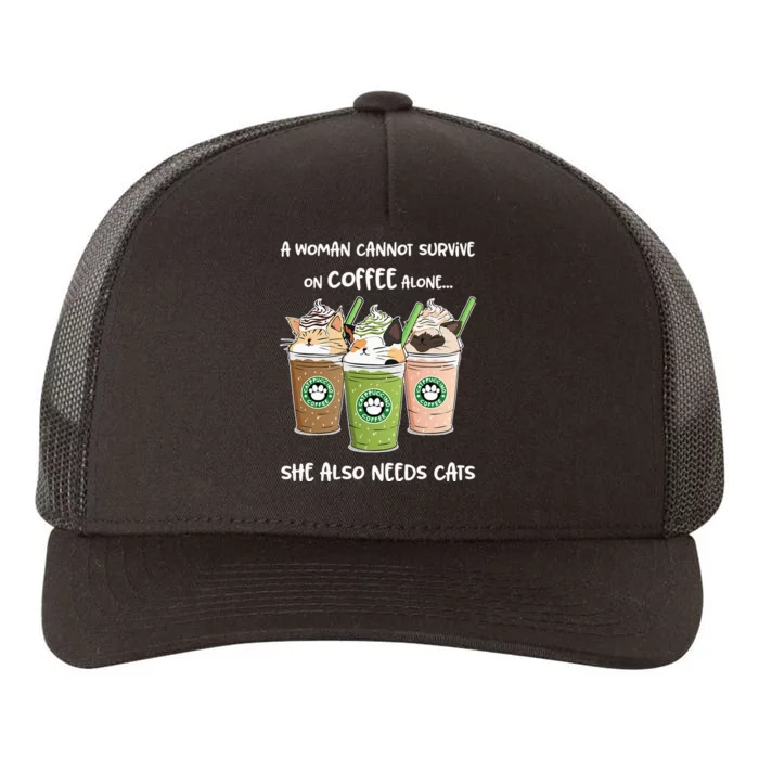 A Woman Cannot Survive On Coffee Alone She Needs Cats Yupoong Adult 5-Panel Trucker Hat