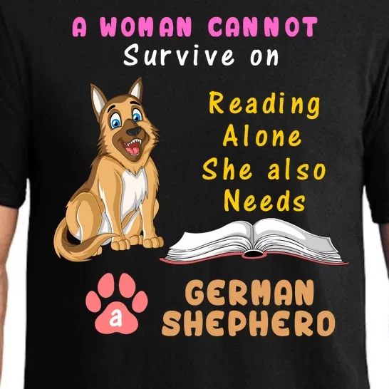 A Woman Cannot Survive On Reading Alone She Also Need A German Shepherd Pajama Set