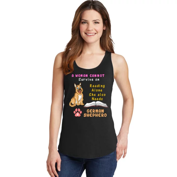 A Woman Cannot Survive On Reading Alone She Also Need A German Shepherd Ladies Essential Tank