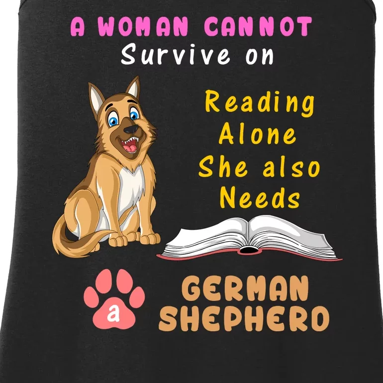 A Woman Cannot Survive On Reading Alone She Also Need A German Shepherd Ladies Essential Tank