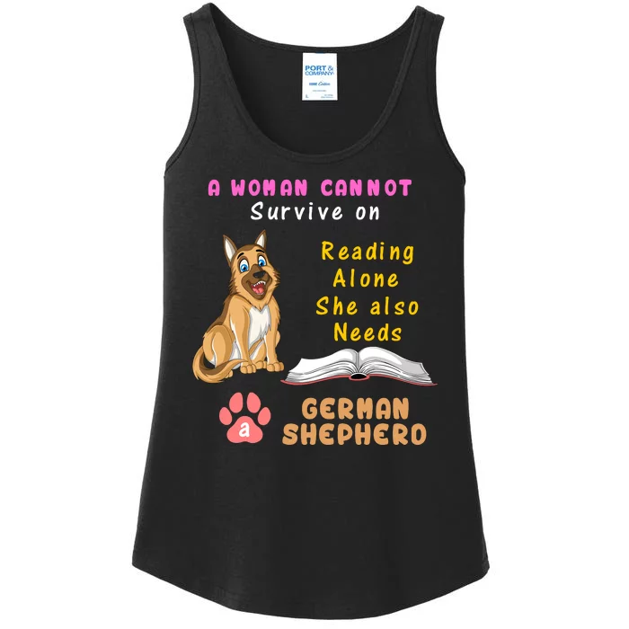 A Woman Cannot Survive On Reading Alone She Also Need A German Shepherd Ladies Essential Tank