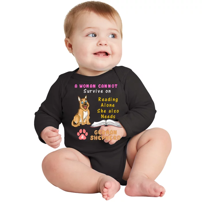 A Woman Cannot Survive On Reading Alone She Also Need A German Shepherd Baby Long Sleeve Bodysuit