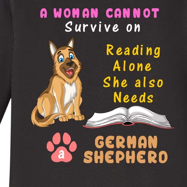 A Woman Cannot Survive On Reading Alone She Also Need A German Shepherd Baby Long Sleeve Bodysuit