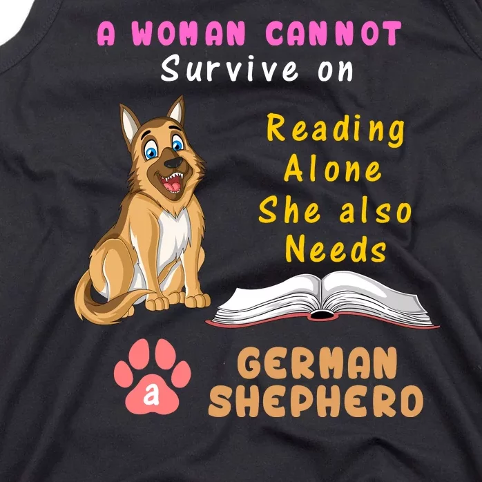 A Woman Cannot Survive On Reading Alone She Also Need A German Shepherd Tank Top