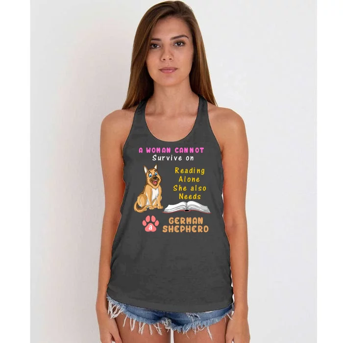 A Woman Cannot Survive On Reading Alone She Also Need A German Shepherd Women's Knotted Racerback Tank