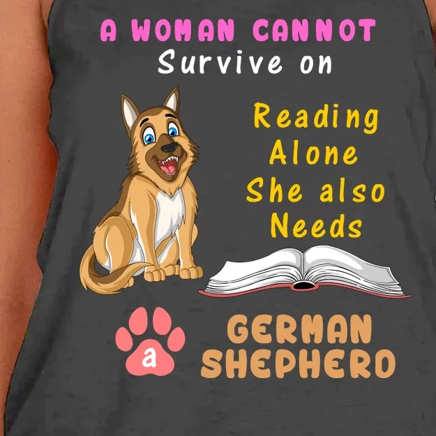 A Woman Cannot Survive On Reading Alone She Also Need A German Shepherd Women's Knotted Racerback Tank