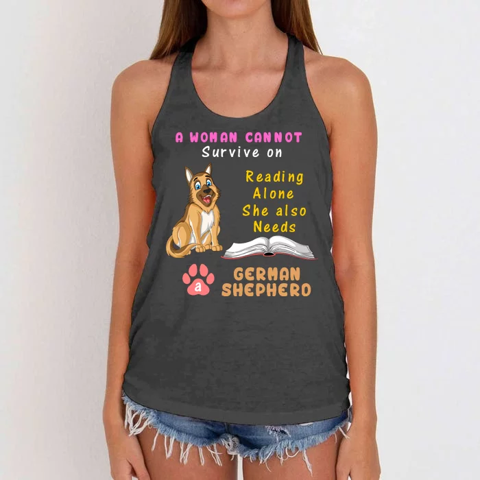 A Woman Cannot Survive On Reading Alone She Also Need A German Shepherd Women's Knotted Racerback Tank