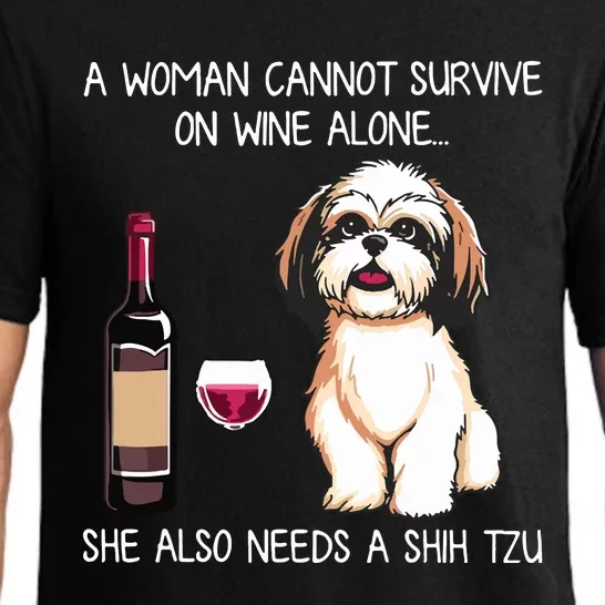 A Woman Cannot Survive On Wine Alone She Needs A Shih Tzu Pajama Set