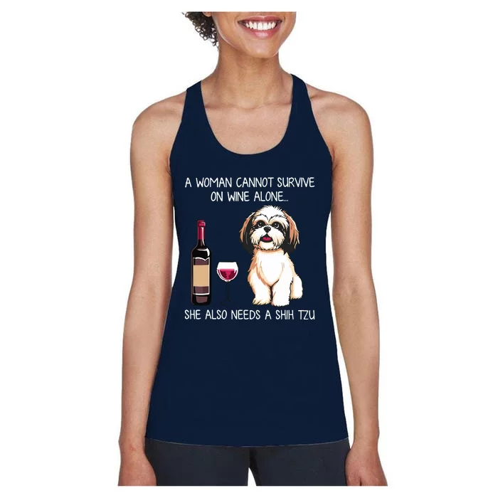 A Woman Cannot Survive On Wine Alone She Needs A Shih Tzu Women's Racerback Tank