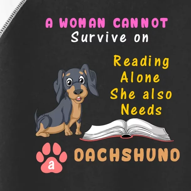 A Woman Cannot Reading Alone She Also Needs A Dachshund Toddler Fine Jersey T-Shirt