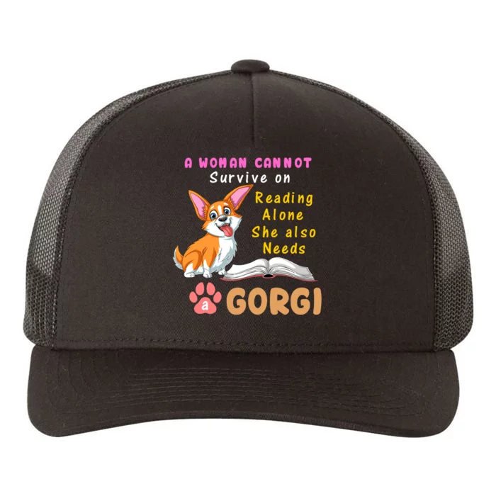 A Woman Cannot Survive On Reading Alone She Also Needs A Corgi Yupoong Adult 5-Panel Trucker Hat