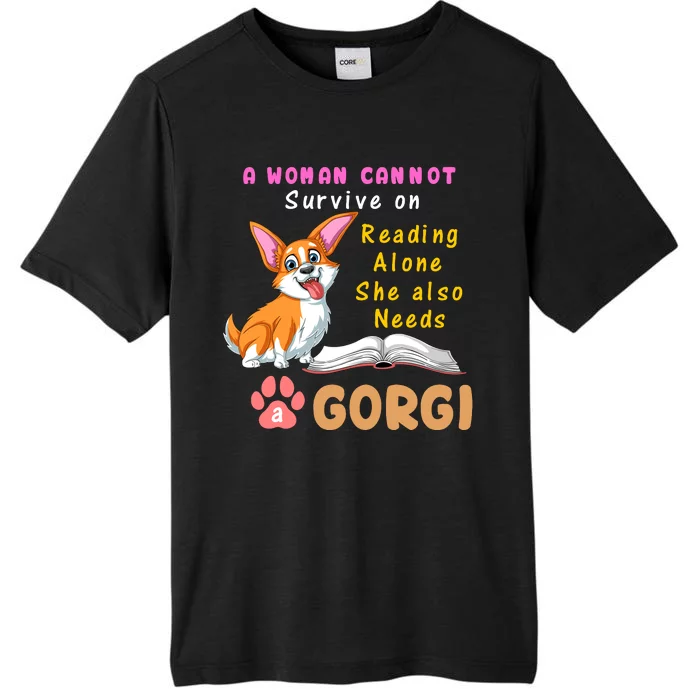 A Woman Cannot Survive On Reading Alone She Also Needs A Corgi ChromaSoft Performance T-Shirt