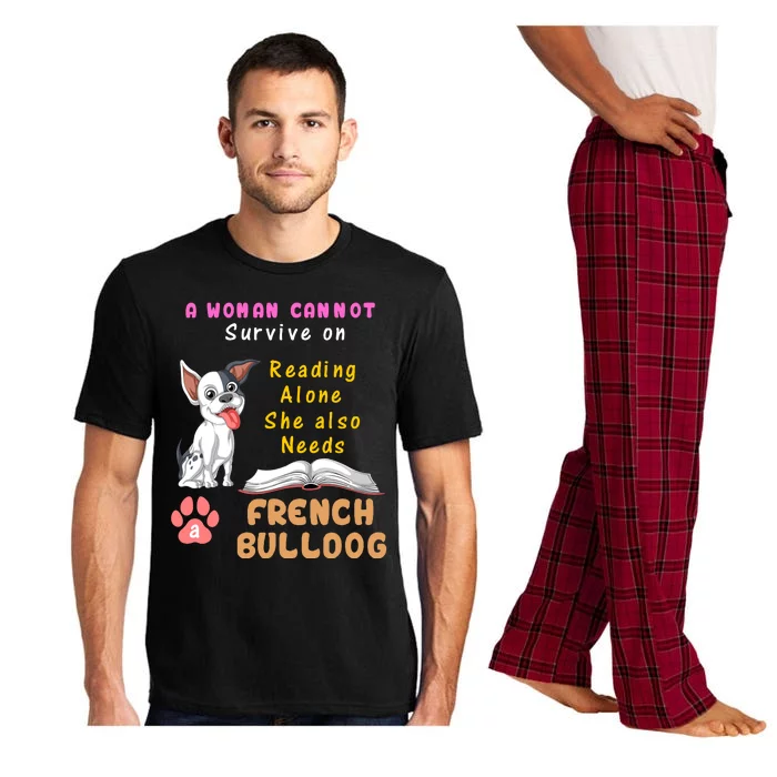 A Woman Cannot Survive On Reading Alone She Also Needs A French Bulldog Pajama Set