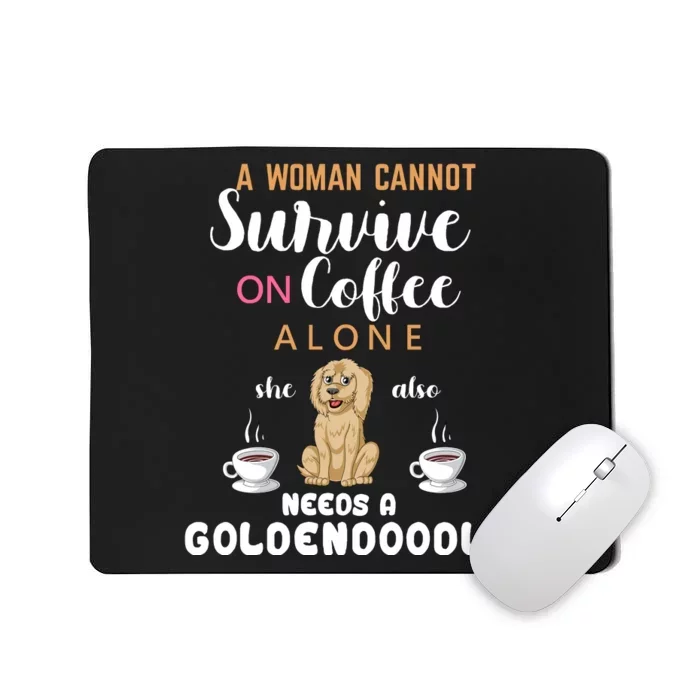 A Woman Cannot Survive On Coffee Alone She Also Needs A Goldendoodle Mousepad