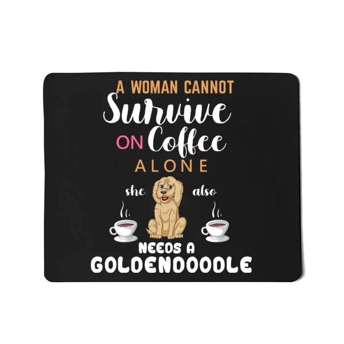 A Woman Cannot Survive On Coffee Alone She Also Needs A Goldendoodle Mousepad