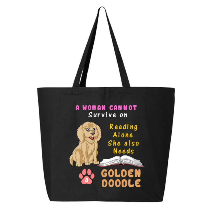 A Woman Cannot Survive On Reading Alone She Also Needs A Goldendoodle 25L Jumbo Tote