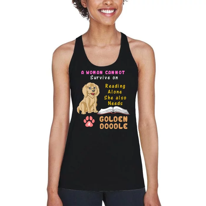 A Woman Cannot Survive On Reading Alone She Also Needs A Goldendoodle Women's Racerback Tank