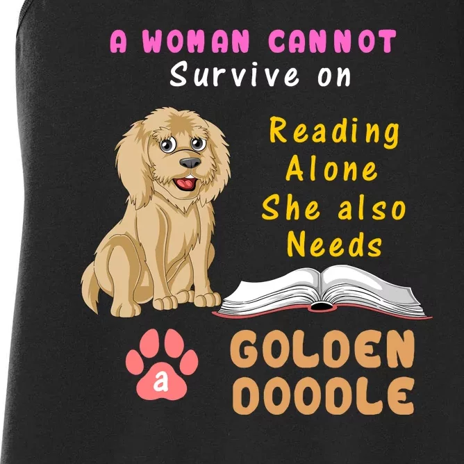 A Woman Cannot Survive On Reading Alone She Also Needs A Goldendoodle Women's Racerback Tank