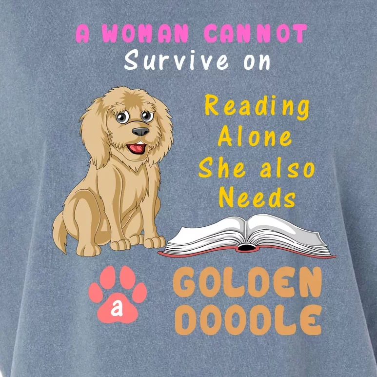 A Woman Cannot Survive On Reading Alone She Also Needs A Goldendoodle Garment-Dyed Women's Muscle Tee