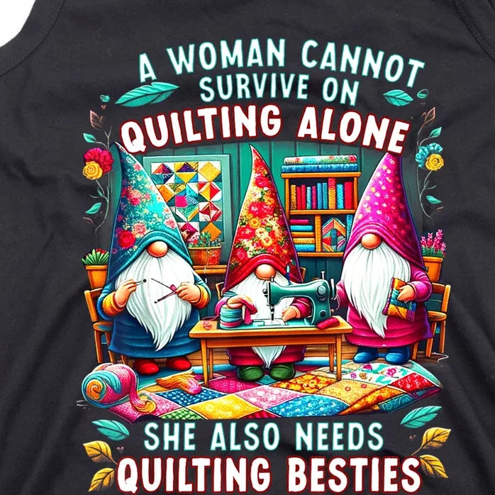 A Woman Cannot Survive On Quilting Alone She Also Needs Tank Top