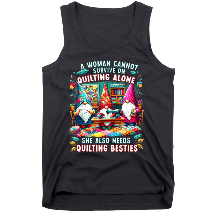 A Woman Cannot Survive On Quilting Alone She Also Needs Tank Top