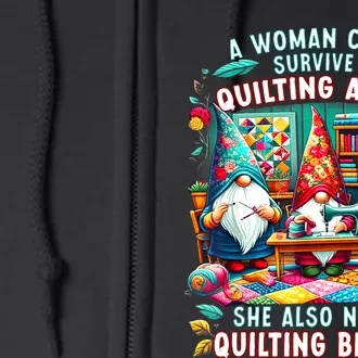 A Woman Cannot Survive On Quilting Alone She Also Needs Full Zip Hoodie