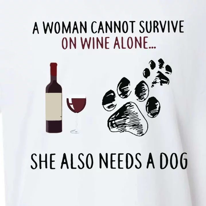 A Woman Cannot Survive On Wine Alone She Also Need Dogs Paws Sueded Cloud Jersey T-Shirt