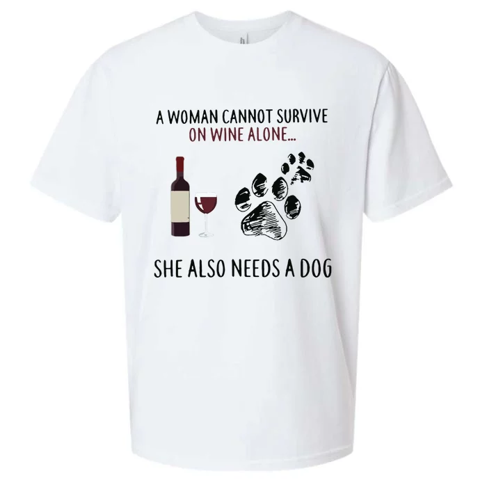 A Woman Cannot Survive On Wine Alone She Also Need Dogs Paws Sueded Cloud Jersey T-Shirt