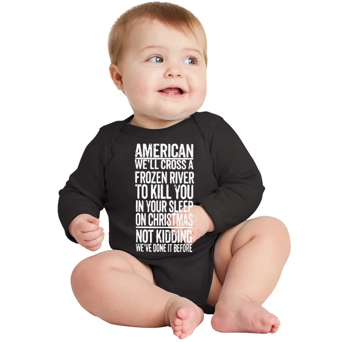 American We’Ll Cross A Frozen River To Kill You In Your Sleep On Christmas Baby Long Sleeve Bodysuit