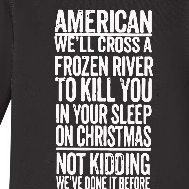 American We’Ll Cross A Frozen River To Kill You In Your Sleep On Christmas Baby Long Sleeve Bodysuit