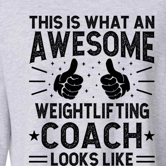 Awesome Weightlifting Coach Funny Weightlifting Coach Gift Cropped Pullover Crew