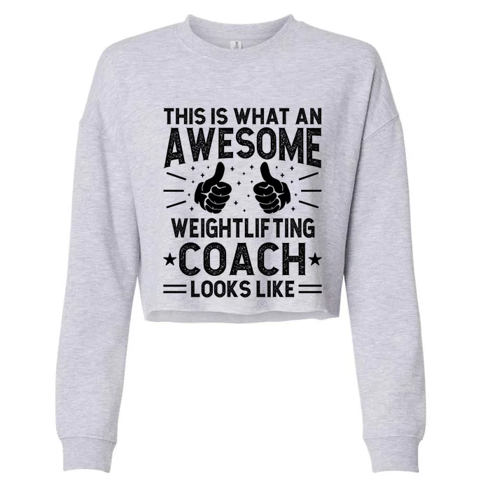 Awesome Weightlifting Coach Funny Weightlifting Coach Gift Cropped Pullover Crew