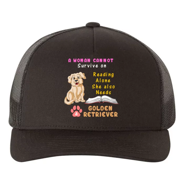 A Woman Cannot Survive On Reading Alone She Also Need A Golden Retriver Yupoong Adult 5-Panel Trucker Hat